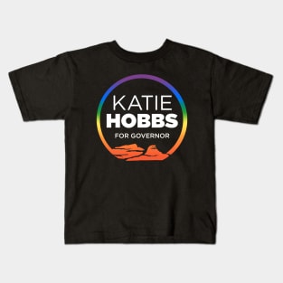 Katie Hobbs For Governor | 2022 Arizona Elections | LGBTQ Gay Pride Rainbow Kids T-Shirt